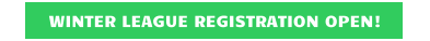 WINTER LEAGUE REGISTRATION OPEN!